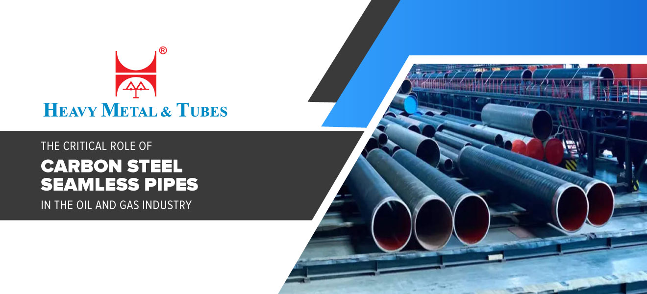 The Critical Role of Carbon Steel Seamless Pipes in the Oil and Gas Industry